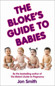 The Bloke's Guide To Babies 