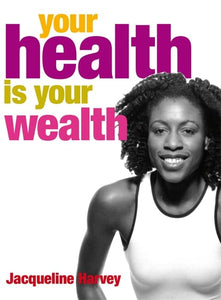 Your Health Is Your Wealth 