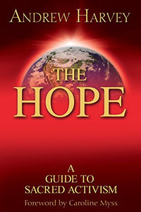 The Hope: a Guide to Sacred Activism 