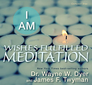 I AM Wishes Fulfilled Meditation 