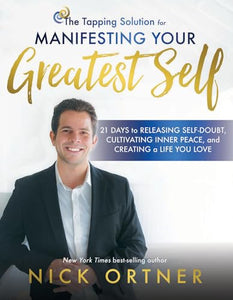 The Tapping Solution for Manifesting Your Greatest Self 