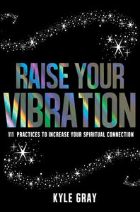 Raise Your Vibration 