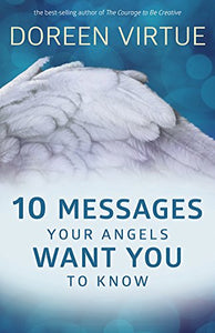 10 Messages Your Angels Want You to Know 