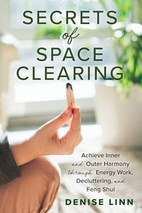 Secrets of Space Clearing 