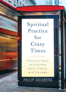 Spiritual Practice for Crazy Times 