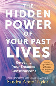 The Hidden Power of Your Past Lives 