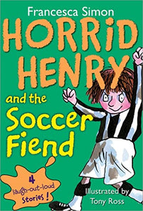 Horrid Henry and the Soccer Fiend 