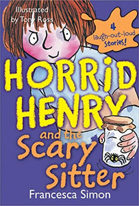 Horrid Henry and the Scary Sitter 