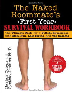 The Naked Roommate's First Year Survival Workbook 