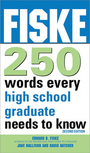 Fiske 250 Words Every High School Graduate Needs to Know 