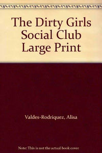 The Dirty Girls Social Club Large Print 