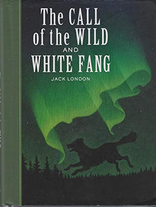 The Call of the Wild and White Fang 