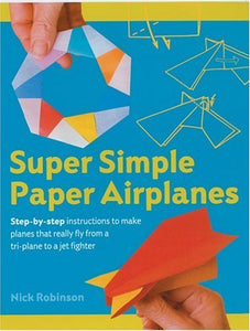 Super Simple Paper Airplanes 