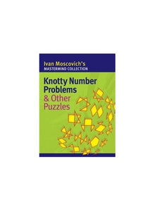 Knotty Number Problems & Other Puzzles 