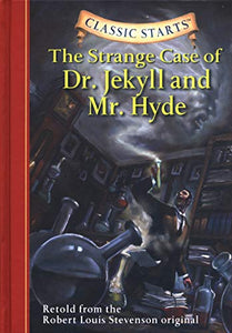 Classic Starts®: The Strange Case of Dr. Jekyll and Mr. Hyde 