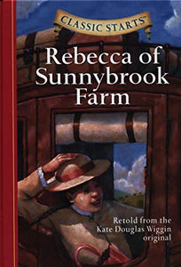 Classic Starts®: Rebecca of Sunnybrook Farm 