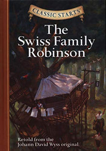 Classic Starts®: The Swiss Family Robinson 