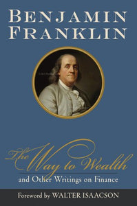 The Way to Wealth and Other Writings on Finance 