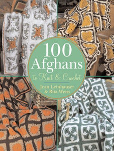 100 Afghans to Knit and Crochet 