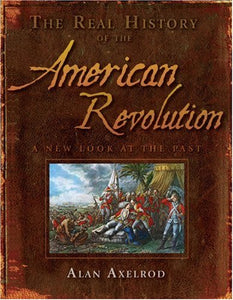 The Real History of the American Revolution 