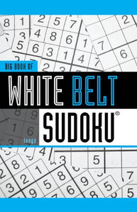 Big Book of White Belt Sudoku 