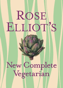 Rose Elliot's New Complete Vegetarian 