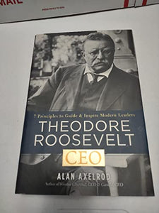 Theodore Roosevelt, CEO 