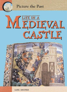 Life in a Medieval Castle 