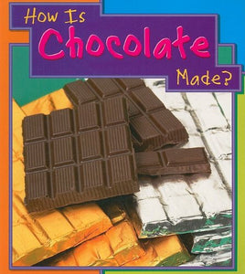 How Is Chocolate Made? 