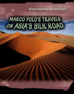 Marco Polo's Travels on Asia's Silk Road 