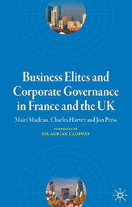 Business Elites and Corporate Governance in France and the UK 