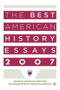 The Best American History Essays 2007 