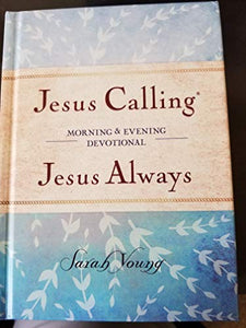 Jesus Calling ~ Jesus Always Morning and Evening Devotional 