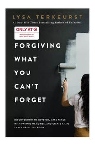 Forgiving What You Can't Forget 