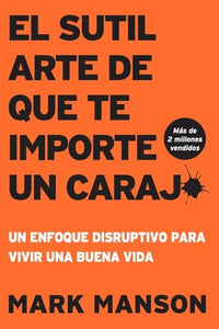 El Sutil arte de que te importe un caraj* 