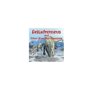 Deltadromeus and Other Shoreline Dinosaurs 