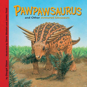 Pawpawsaurus and Other Armored Dinosaurs 