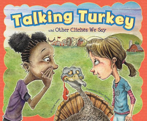 Talking Turkey and Other Cliches We Say 