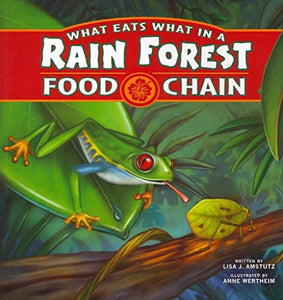 What Eats What in a Rain Forest Food Chain (Food Chains) 