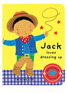 We Love Dressing Up: Jack Loves Dressing Up 