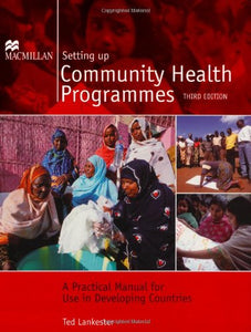 Setting Up Community Health Programmes 3rd Edition 