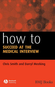 How to Succeed at the Medical Interview 