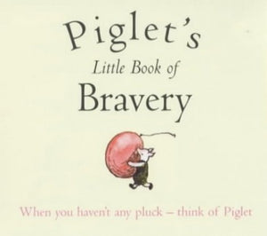 Piglet's Little Book of Bravery 