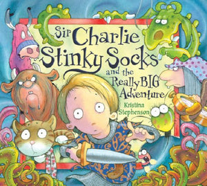 Sir Charlie Stinkysocks and the Really Big Adventure 