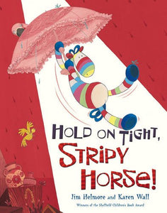 Hold on Tight, Stripy Horse! 