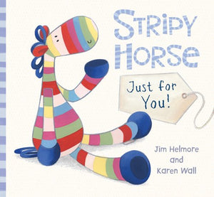 Stripy Horse, Just for You 