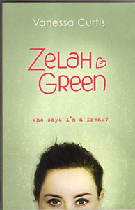 Zelah Green: Who Says I'm a Freak? 