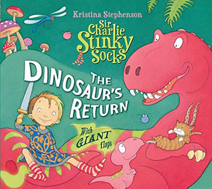 Sir Charlie Stinky Socks: The Dinosaur's Return 