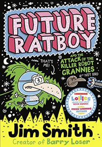 Future Ratboy and the Attack of the Killer Robot Grannies 