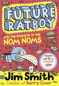 Future Ratboy and the Invasion of the Nom Noms 